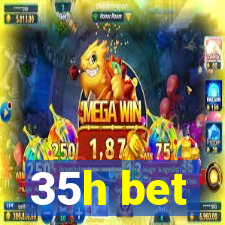 35h bet